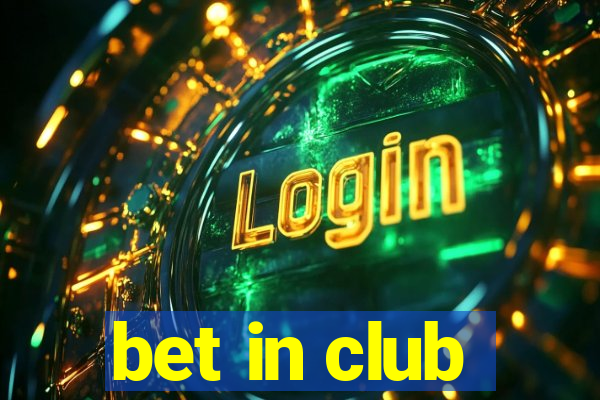 bet in club