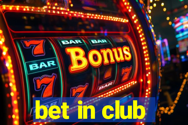 bet in club