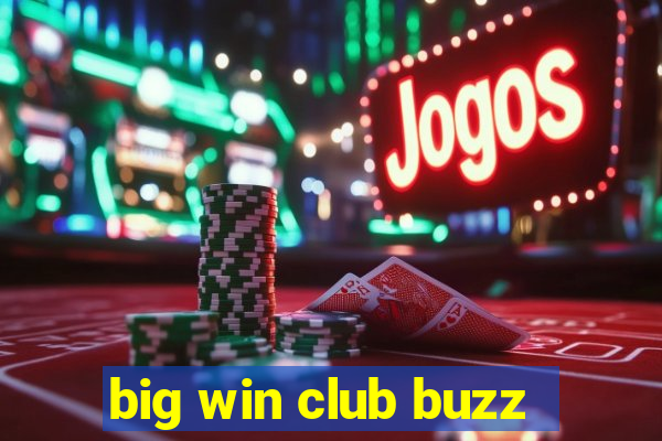 big win club buzz