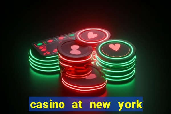 casino at new york new york