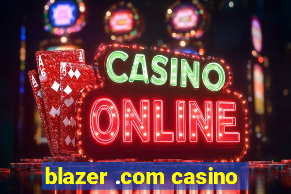 blazer .com casino