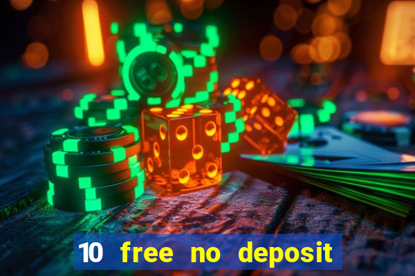 10 free no deposit casino 2022