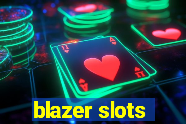 blazer slots