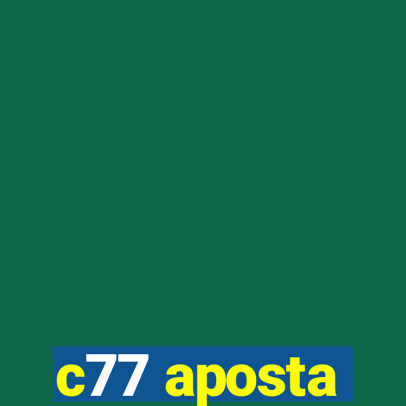 c77 aposta