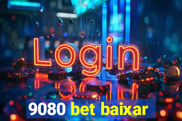 9080 bet baixar