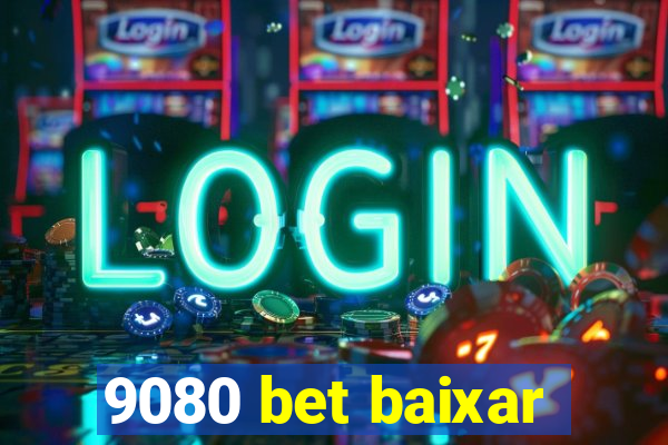 9080 bet baixar