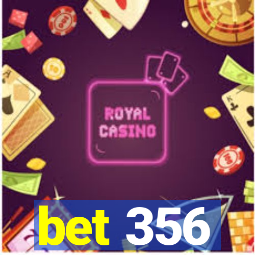 bet 356