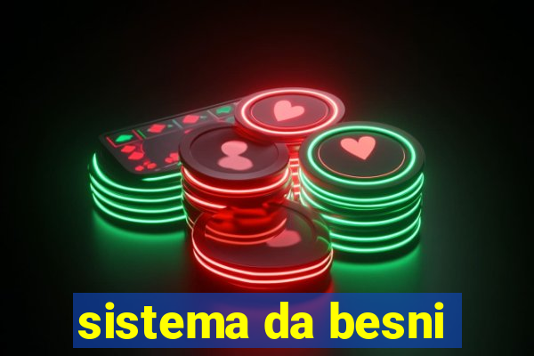 sistema da besni