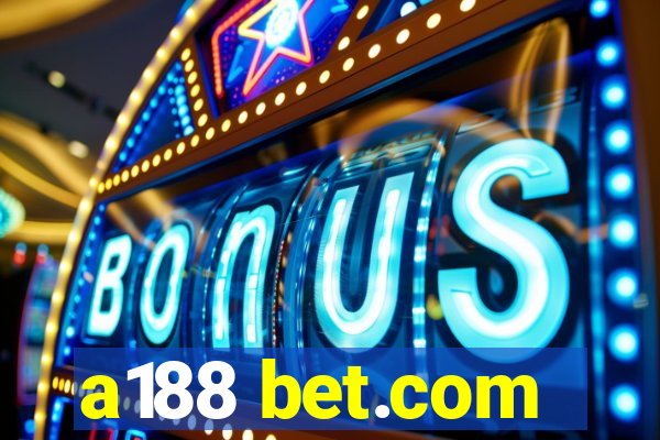 a188 bet.com