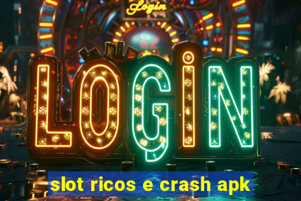 slot ricos e crash apk