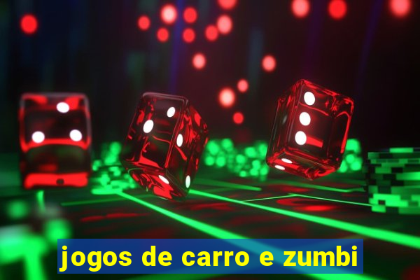 jogos de carro e zumbi