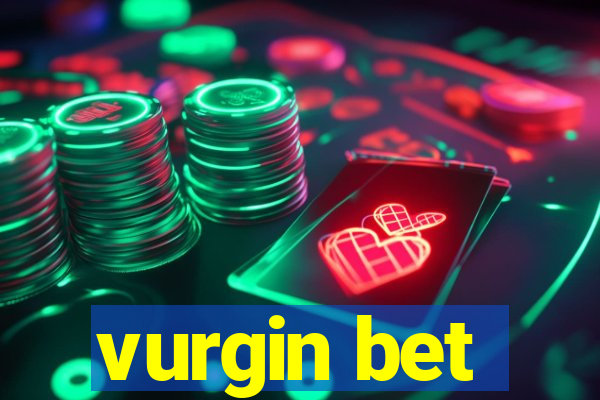 vurgin bet