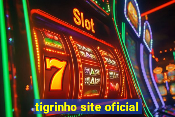 tigrinho site oficial