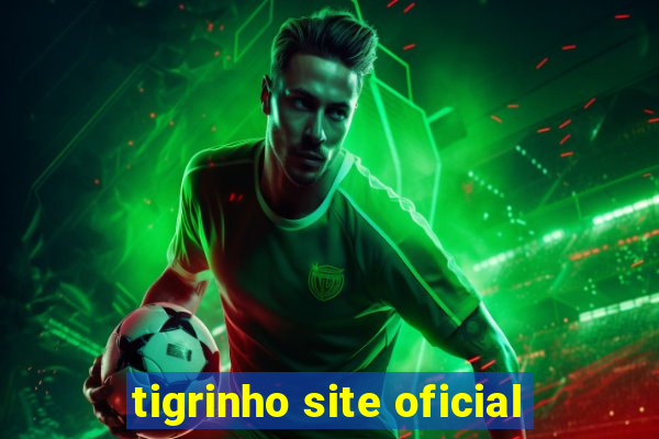 tigrinho site oficial