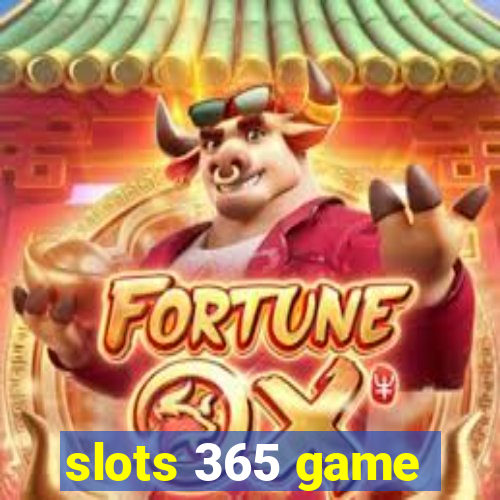 slots 365 game