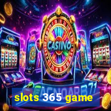 slots 365 game