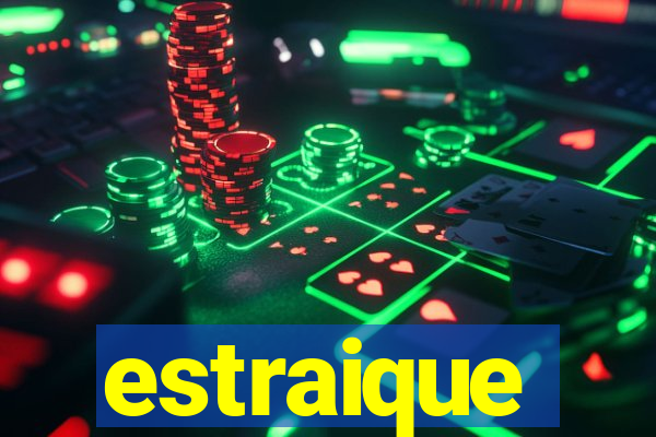 estraique