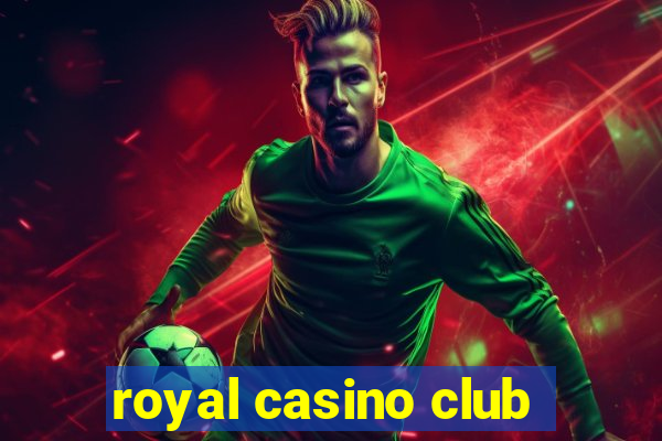 royal casino club