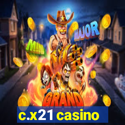 c.x21 casino