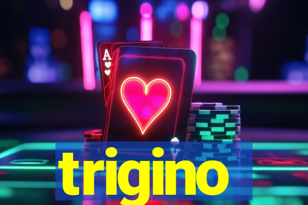 trigino