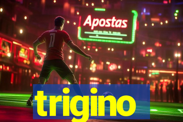 trigino