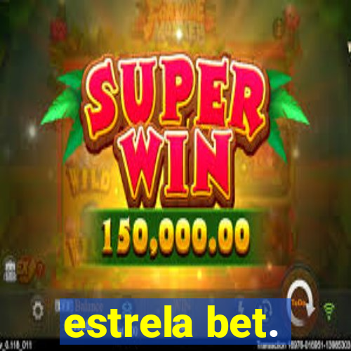 estrela bet.