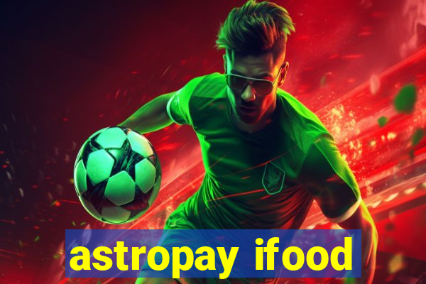 astropay ifood