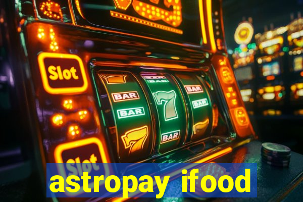 astropay ifood