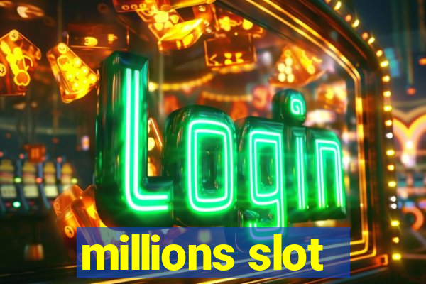 millions slot