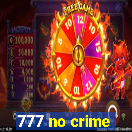 777 no crime