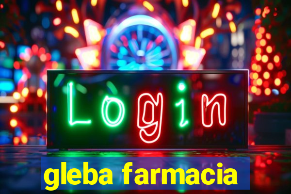 gleba farmacia