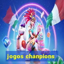 jogos chanpions