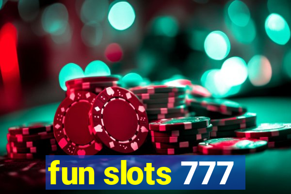 fun slots 777