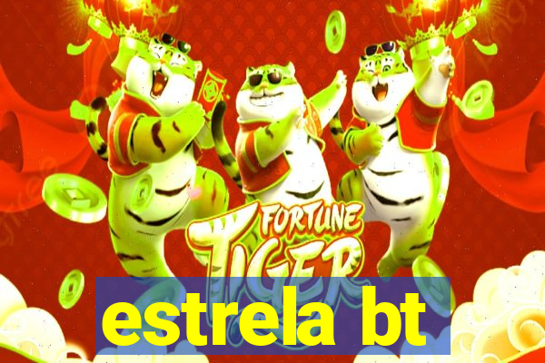 estrela bt