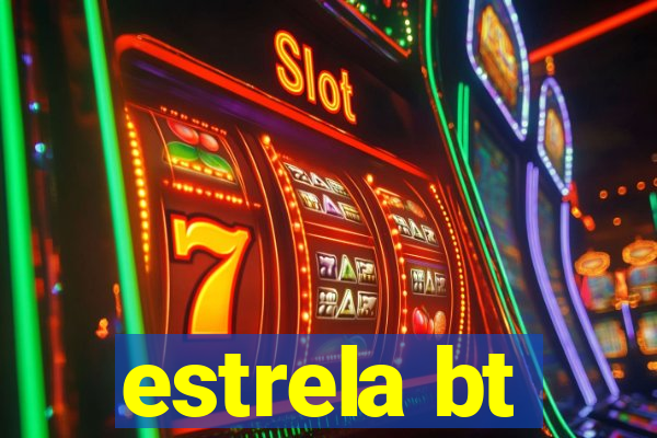 estrela bt