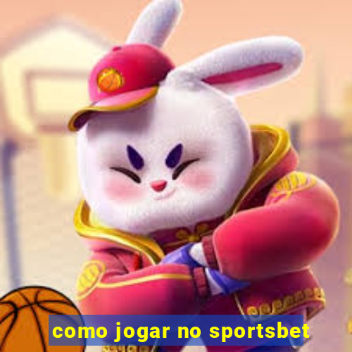 como jogar no sportsbet