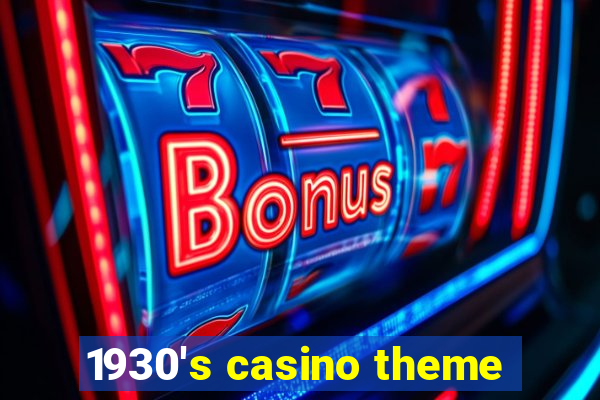 1930's casino theme