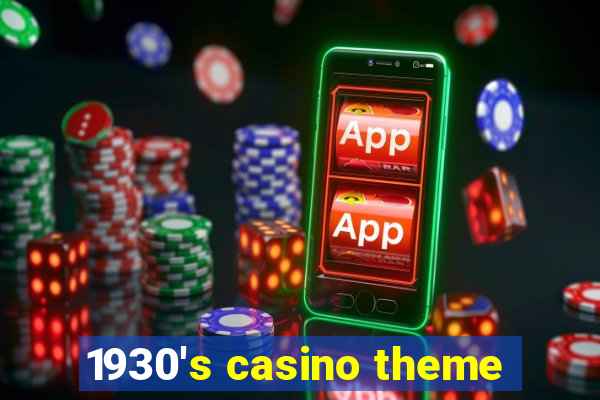 1930's casino theme