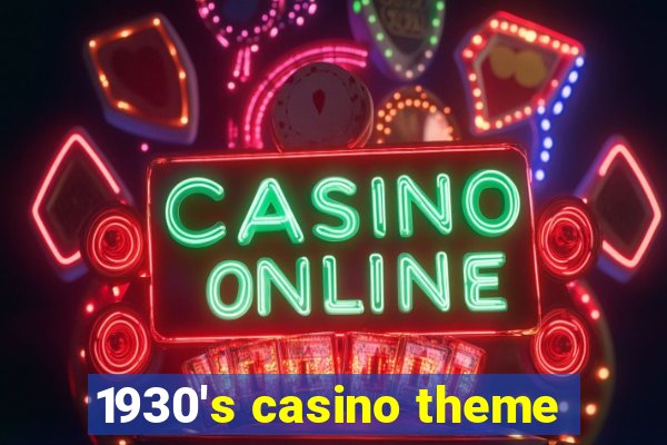 1930's casino theme