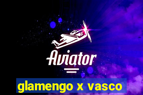 glamengo x vasco