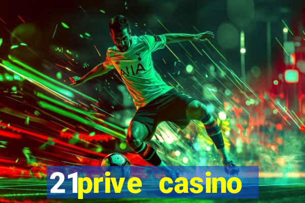 21prive casino welcome bonus