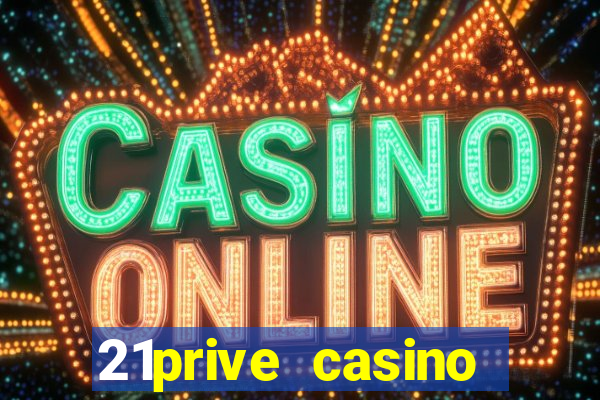 21prive casino welcome bonus