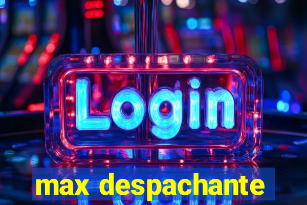 max despachante