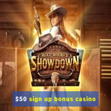 $50 sign up bonus casino