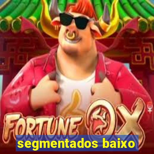 segmentados baixo