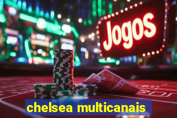 chelsea multicanais