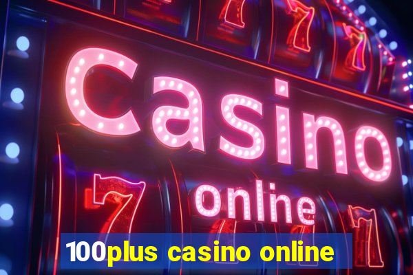 100plus casino online