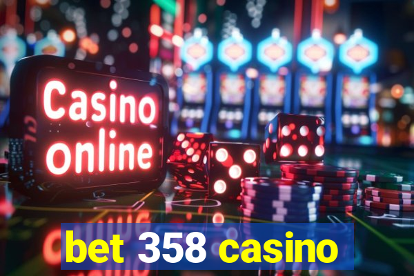 bet 358 casino