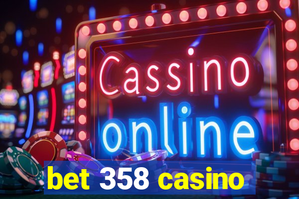 bet 358 casino