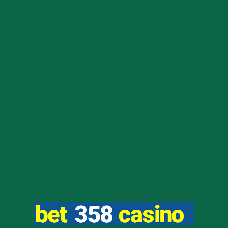 bet 358 casino